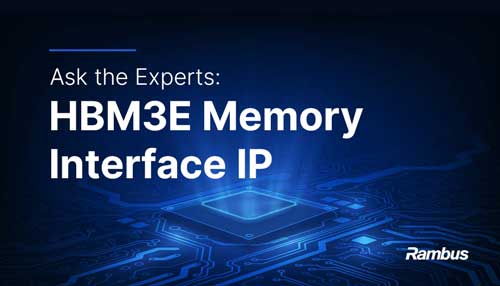 Ask the Experts: HBM3E Memory Interface IP