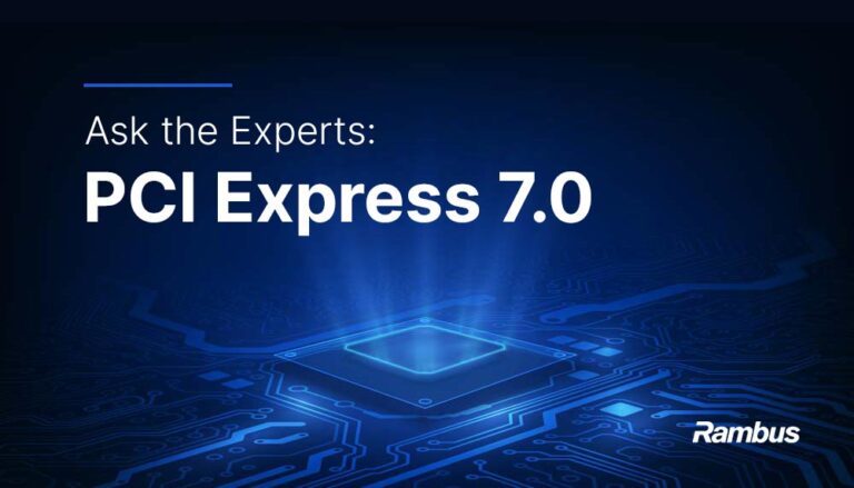 Ask the Experts: PCI Express 7.0