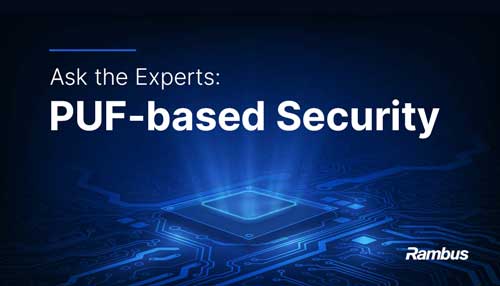 Ask the Experts: PUF-based Security